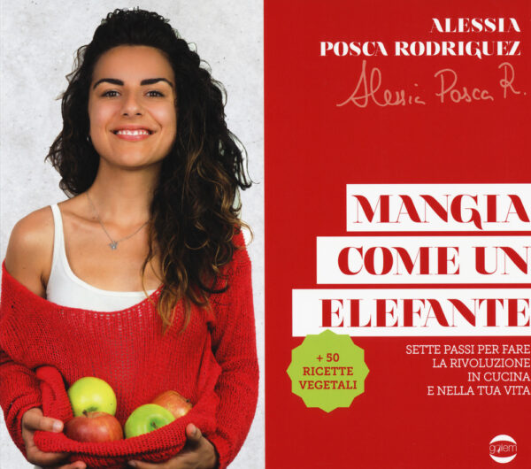 Libro Mangia come un elefante. Sette passi per fare la rivoluzione in cucina e nella tua vita di Alessia Posca Rodriguez - ean 9788885785526 - Golem Edizioni