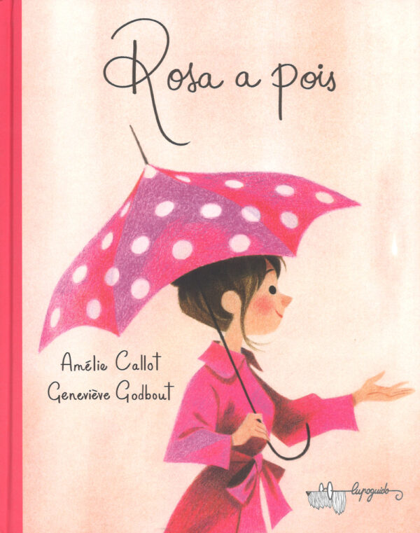 Libro Rosa a pois di Amélie Callot; Geneviève Godbout - ean 9788885810051 - LupoGuido