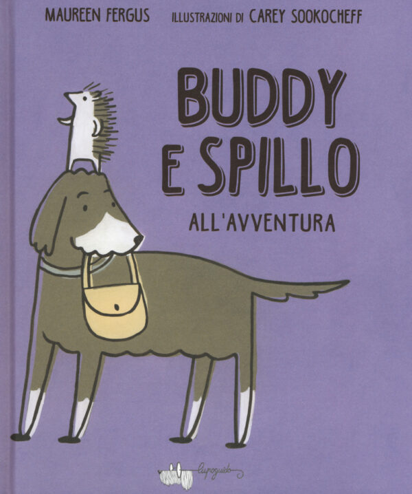 Libro Buddy e Spillo all'avventura di Maureen Fergus - ean 9788885810075 - LupoGuido