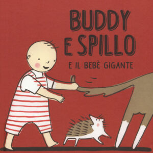 Libro Buddy e Spillo e il bebè gigante di Maureen Fergus - ean 9788885810143 - LupoGuido
