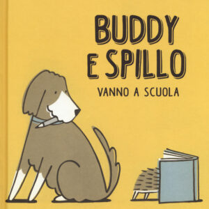 Libro Buddy e Spillo vanno a scuola di Maureen Fergus - ean 9788885810167 - LupoGuido