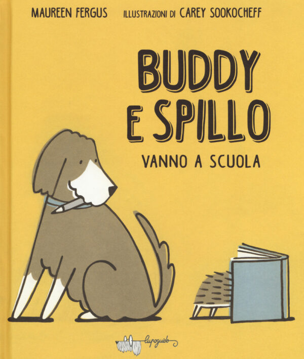 Libro Buddy e Spillo vanno a scuola di Maureen Fergus - ean 9788885810167 - LupoGuido