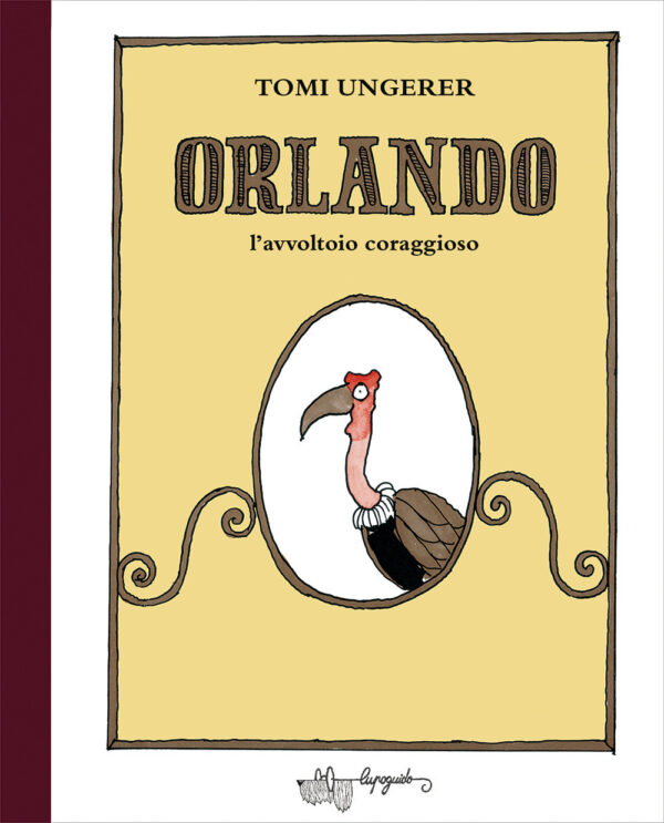 Libro Orlando l'avvoltoio coraggioso di Tomi Ungerer - ean 9788885810334 - LupoGuido