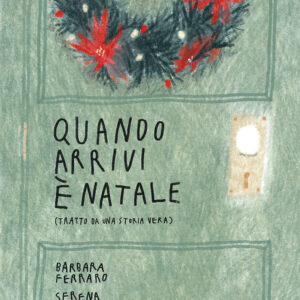 Libro Quando arrivi è Natale di Barbara Ferraro; Serena Mabilia - ean 9788885810389 - LupoGuido