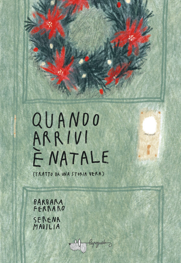 Libro Quando arrivi è Natale di Barbara Ferraro; Serena Mabilia - ean 9788885810389 - LupoGuido