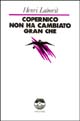 Libro Copernico non ha cambiato gran che di Henri Laborit - ean 9788885861152 - Elèuthera