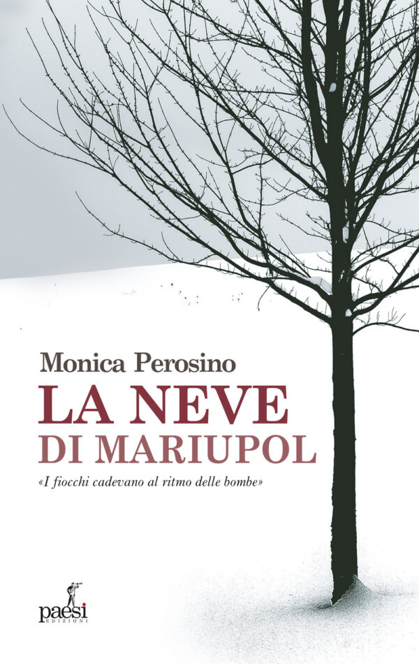 Libro neve di Mariupol di Monica Perosino - ean 9788885939820 - Paesi Edizioni