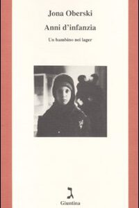 Libro Anni d'infanzia. Un bambino nei lager di Jona Oberski - ean 9788885943490 - Giuntina
