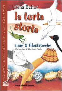 Libro torta storta. Rime & filastrocche di Gina Bellot - ean 9788885990357 - Nuove Edizioni Romane