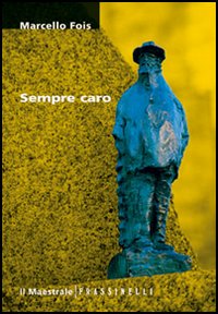 Libro Sempre caro di Marcello Fois - ean 9788886109192 - Il Maestrale