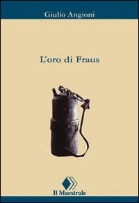 Libro oro di Fraus di Giulio Angioni - ean 9788886109208 - Il Maestrale