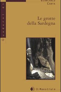 Libro grotte della Sardegna di Giancarlo Carta - ean 9788886109604 - Il Maestrale