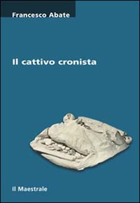 Libro cattivo cronista di Francesco Abate - ean 9788886109642 - Il Maestrale