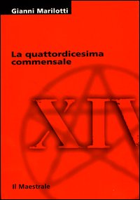Libro quattordicesima commensale di Gianni Marilotti - ean 9788886109765 - Il Maestrale