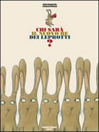Libro Chi sarà il nuovo re dei leprotti? di Giana Anguissola - ean 9788886124621 - Stoppani