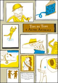 Libro Tipi di topi e altri animali di Matteo Marchesini - ean 9788886124645 - Stoppani