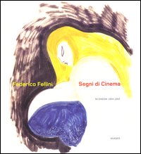 Libro Segni di cinema. 50 disegni 1954-1993 di Federico Fellini - ean 9788886178266 - Nuages