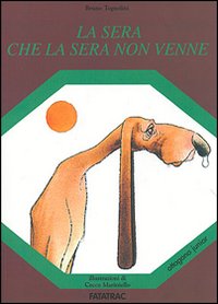 Libro sera che la sera non venne di Bruno Tognolini - ean 9788886228589 - Fatatrac