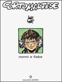Libro Corto Maltese. Nonni e fiabe di Hugo Pratt - ean 9788886456456 - Lizard