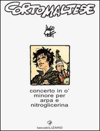 Libro Corto Maltese. Concerto in ó minore per arpa e nitroglicerina di Hugo Pratt - ean 9788886456562 - Lizard