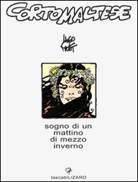 Libro Corto Maltese. Sogno di un mattino di mezzo inverno di Hugo Pratt - ean 9788886456579 - Lizard