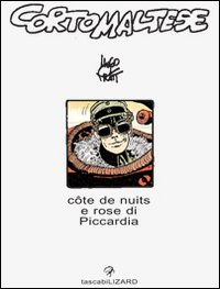 Libro Corto Maltese. Côtes de nuit-Rose di Piccardia di Hugo Pratt - ean 9788886456586 - Lizard
