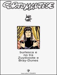 Libro Corto Maltese. Burlesca e no tra Zuydcoote e Bray-Dunes di Hugo Pratt - ean 9788886456937 - Lizard