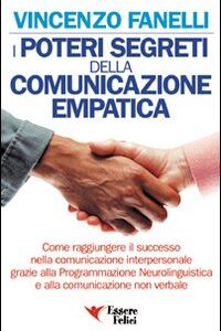 Libro poteri segreti delle comunicazione empatica di Vincenzo Fanelli - ean 9788886493833 - Essere Felici