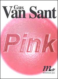 Libro Pink di Gus Van Sant - ean 9788886568463 - Minimum Fax
