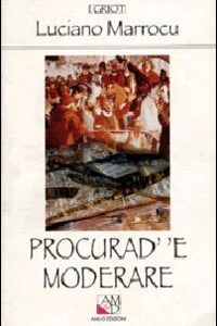 Libro Procurad' 'e moderare. Racconto popolare della rivoluzione sarda (1793-1796) di Luciano Marrocu - ean 9788886799003 - AM&D
