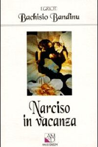 Libro Narciso in vacanza. Il turismo in Sardegna tra mito e storia di Bachisio Bandinu - ean 9788886799034 - AM&D