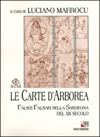 Libro carte d'Arborea. Falsi e falsari nella Sardegna del XIX secolo di  - ean 9788886799072 - AM&D