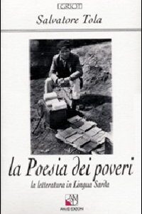 Libro poesia dei poveri. La letteratura in lingua sarda di Salvatore Tola - ean 9788886799164 - AM&D