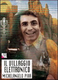 Libro villaggio elettronico di Michelangelo Pira - ean 9788886799249 - AM&D
