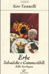 Libro Erbe selvatiche e commestibili della Sardegna di Siro Vannelli - ean 9788886799331 - AM&D