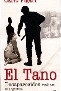 Libro El Tano. Desaparecidos italiani in Argentina di Carlo Figari - ean 9788886799423 - AM&D