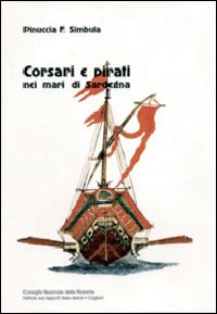 Libro Corsari e pirati nei mari di Sardegna di Pinuccia F. Simbula - ean 9788886799621 - AM&D