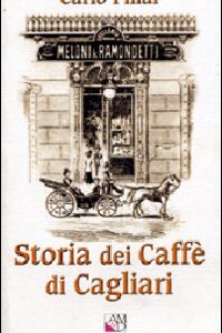 Libro Storia dei caffè di Cagliari di Carlo Pillai - ean 9788886799683 - AM&D