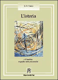 Libro isteria o il bambino magnifico della psicoanalisi di Juan D. Nasio - ean 9788886801454 - Magi Edizioni