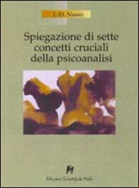 Libro Spiegazione di 7 concetti cruciali della psicoanalisi di Juan D. Nasio - ean 9788886801874 - Magi Edizioni