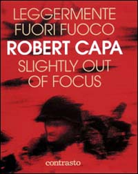 Libro Leggermente fuori fuoco-Slightly out of focus di Robert Capa - ean 9788886982344 - Contrasto