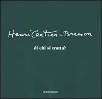 Libro Di chi si tratta? di Henri Cartier-Bresson - ean 9788886982726 - Contrasto