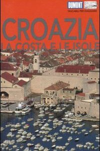 Libro Croazia. La costa e le isole di Dietrich Höllhuber - ean 9788886988933 - Dumont