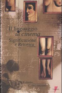 Libro linguaggio del cinema. Significazione e retorica di Roberto C. Provenzano - ean 9788887058628 - Lupetti