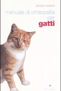 Libro Manuale di omeopatia per gatti di George MacLeod - ean 9788887122251 - Pisani