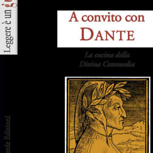 Libro A convito con Dante. La cucina della Divina Commedia di Rosa Elisa Giangoia - ean 9788887139976 - Il Leone Verde