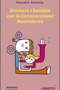 Libro Crescere i bambini con la comunicazione nonviolenta di Marshall B. Rosenberg - ean 9788887178708 - Esserci