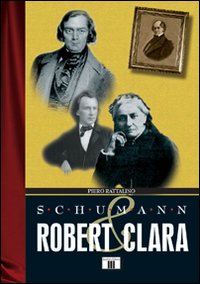 Libro Schumann. Robert & Clara di Piero Rattalino - ean 9788887203141 - Zecchini