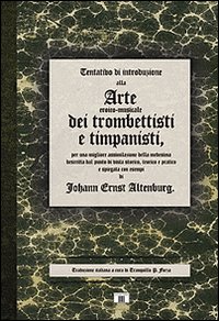 Libro Arte dei trombettisti e dei timpanisti di Johann E. Altenburg - ean 9788887203622 - Zecchini