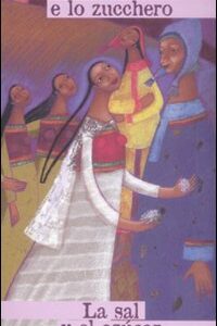 Libro sale e lo zucchero-La sal y el azúcar di Octavia Monaco; Graziella Favaro - ean 9788887212488 - Carthusia